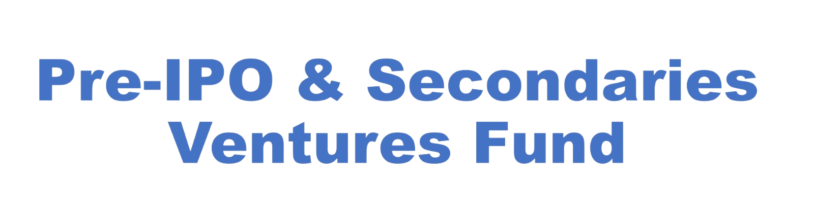 Pre-IPO & Secondaries Ventures Fund